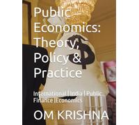 Public Economics: Theory, Policy & Practice: International | India | Public Finance |Economics