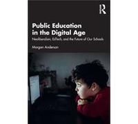 Public Education in the Digital Age by Morgan Anderson Morgan Anderson (Auteur)