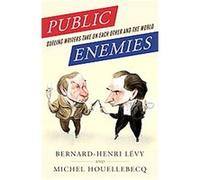 Public Enemies Bernard-Henri Levy, Michel Houellebecq (Auteur)