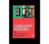 Public Enemy's It Takes a Nation of Millions to Hold Us Back, 33 1/3 Series Christopher R. Weingarten (Auteur)