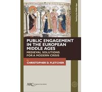 Public Engagement in the European Middle Ages: Medieval Solutions for a Modern Crisis
