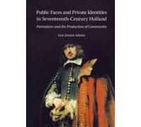 Public Faces And Private Identities In Seventeenth-Century Holland