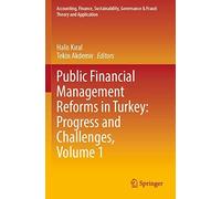 Public Financial Management Reforms In Turkey: Progress And Challenges, Volume 1