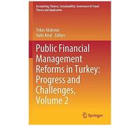 Public Financial Management Reforms In Turkey: Progress And Challenges, Volume 2