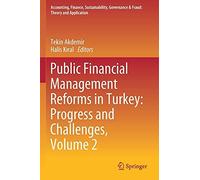 Public Financial Management Reforms In Turkey: Progress And Challenges, Volume 2