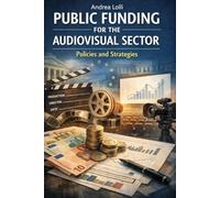 Public Funding for the Audiovisual Sector: Policies and Strategies