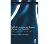 Public Governance and Strategic Management Capabilities by Turki F. Al Rasheed Inconnu (Auteur)