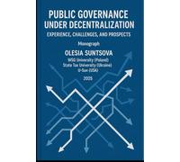 PUBLIC GOVERNANCE UNDER DECENTRALIZATION: EXPERIENCE, CHALLENGES, AND PROSPECTS: Monograph