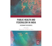 Public Health and Federalism in India: Dissonant Discourses