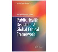 Public Health Disasters: A Global Ethical Framework