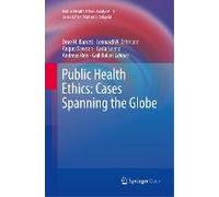 Public Health Ethics: Cases Spanning The Globe