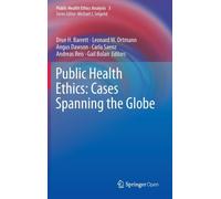 Public Health Ethics: Cases Spanning The Globe