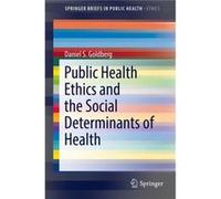 Public Health Ethics & Social Determinan Daniel S Goldberg, (Auteur)