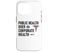 Public Health Over Corporate Wealth Hands Off Our Healthcare Coque pour iPhone 16 Pro