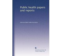 Public health papers and reports