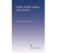 Public health papers and reports (Volume 20)