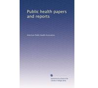 Public health papers and reports (Volume 21)