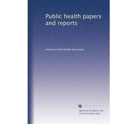Public health papers and reports (Volume 24)