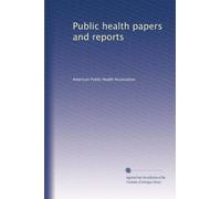 Public health papers and reports (Volume 25)