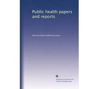 Public health papers and reports (Volume 33)
