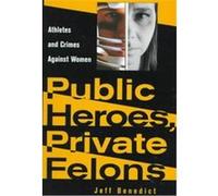 Public Heroes, Private Felons Jeff Benedict (Auteur)