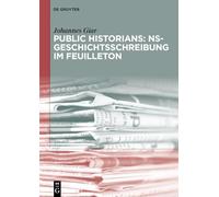 Public Historians: NS-Geschichtsschreibung im Feuilleton