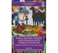 Public History, Gender, and Power in Latin American Museums