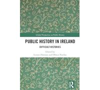 Public History in Ireland: Difficult Histories