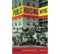 Public Housing Myths: Perception, Reality, and Social Policy - [Version Originale] Inconnu (Auteur)