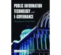 Public Information Technology And E-Governance: Managing The Virtual State