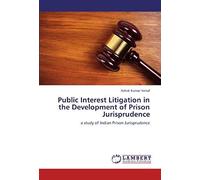 Public Interest Litigation In The Development Of Prison Jurisprudence
