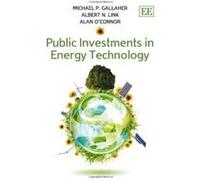 Public Investments in Energy Technology - [Livre en VO] Michael P Gallaher, Albert N Link, Alan C O,connor (Auteur)