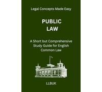 Public Law: A Short but Comprehensive Study Guide for English Common Law