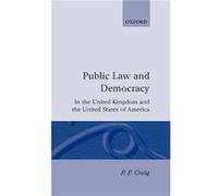Public Law and Democracy in the United Kingdom and the United States of America by P. P. Craig Paul Craig (Auteur)