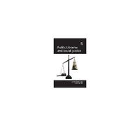 Public Libraries and Social Justice - [Version Originale] John Pateman, John Vincent (Auteur)
