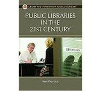 Public Libraries in the 21st Century Prentice, Ann E. (Auteur)