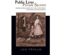 Public Lives Private Secrets by Ann Twinam Ann Twinam (Auteur)