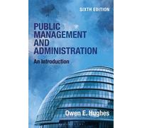 Public Management and Administration An Introduction - Owen E. Hughes - Bloomsbury Academic - ebook (ePub) - Livre