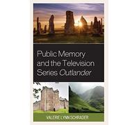 Public Memory And The Television Series Outlander