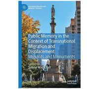 Public Memory In The Context Of Transnational Migration And Displacement