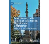 Public Memory In The Context Of Transnational Migration And Displacement