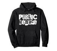 Public Menace, Funny Bold Attitude Loud Rebel Slogan Sweat à Capuche