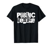 Public Menace, Funny Bold Attitude Loud Rebel Slogan T-Shirt