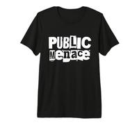 Public Menace, Funny Bold Attitude Loud Rebel Slogan T-Shirt Haut de Gamme