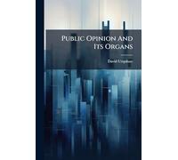 Public Opinion And Its Organs