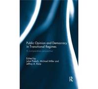 Public Opinion & Democracy In Transition Juliet Australian National University Pietsch, Michael George Washington University Miller, Karp Usa , Uk Jeffrey University Of Exeter (Auteur)