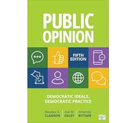 Public Opinion: Democratic Ideals, Democratic Practice