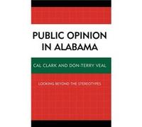 Public Opinion in Alabama by DonTerry Veal Cal Clark - Caleb Clark - Don - Terry Veal (Auteur)