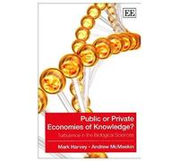 Public Or Private Economies Of Knowledge?