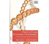 Public or Private Economies of Knowledge? Andrew McMeekin, Mark Harvey (Auteur)